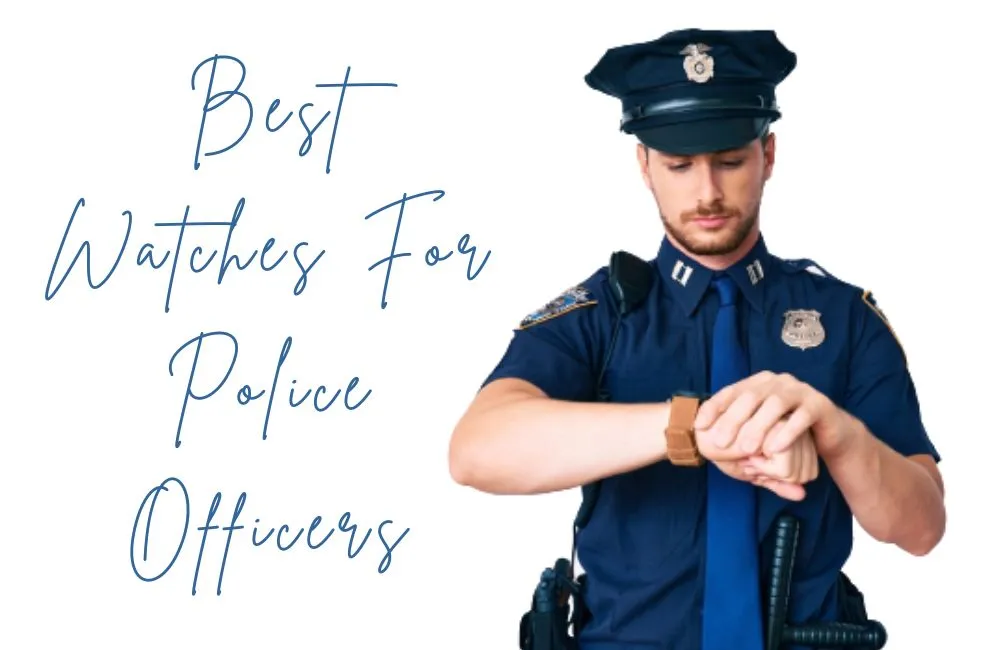 Best watches shop for police officers